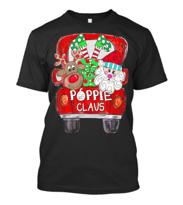 Poppie Claus Christmas Back Truck With Reindeer And Santa With Gifts T-Shirt