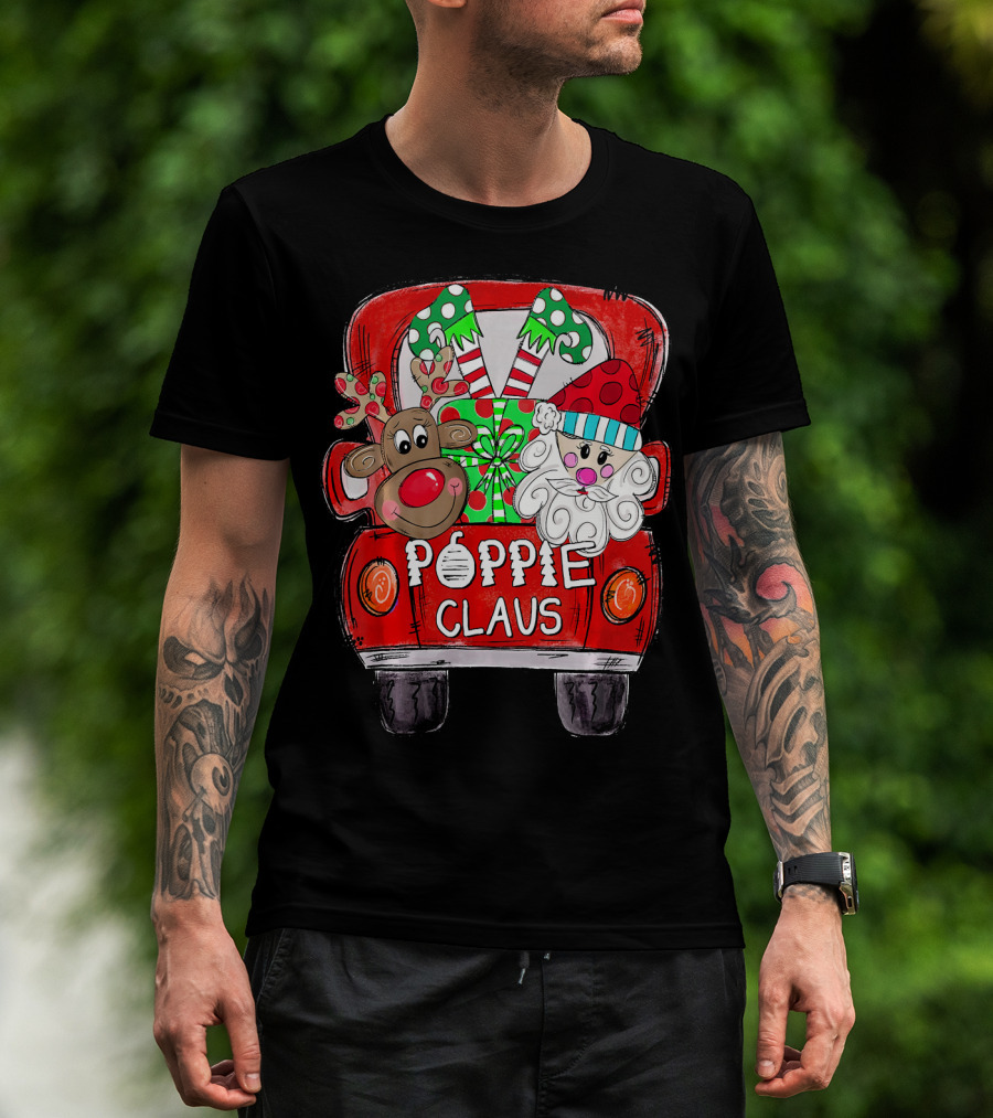 Poppie Claus Christmas Back Truck With Reindeer And Santa With Gifts T-Shirt