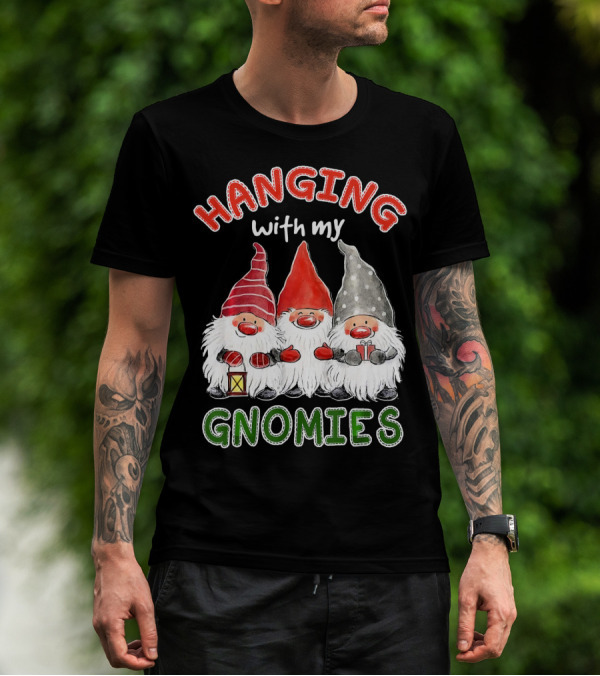 Hanging With My Gnomies Santa Gardening Gnome Christmas Hang T-Shirt
