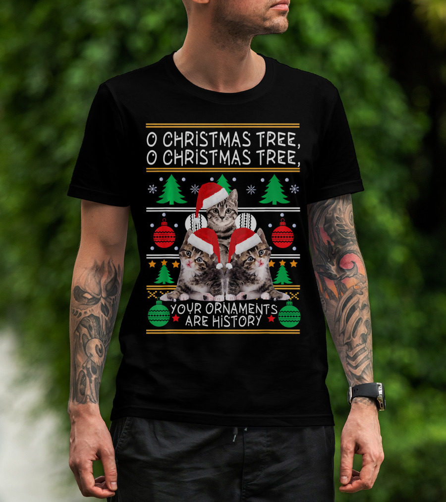 O Christmas Tree Cats Your Ornaments Are History T-Shirt