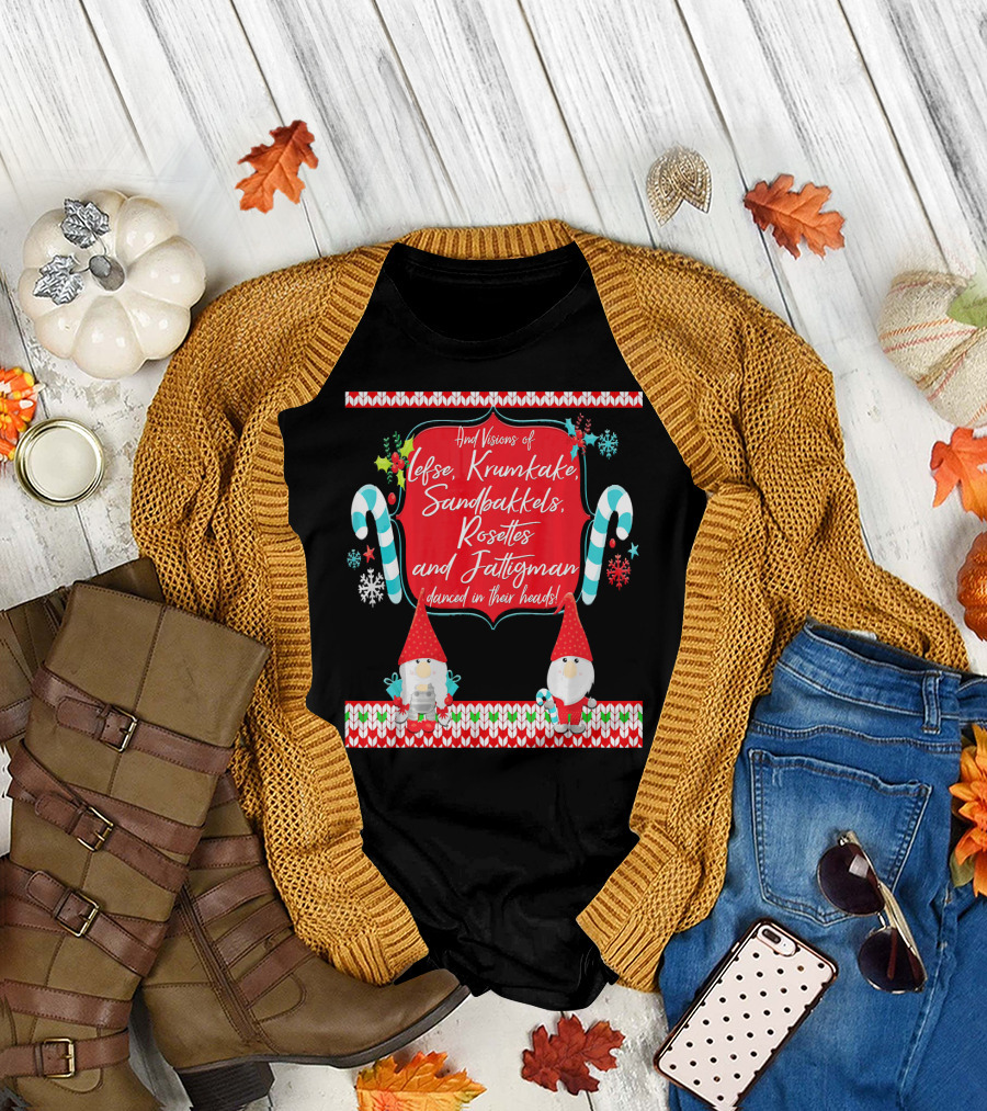 And Visions of Lefse Krumkake Sandbakkels Rosettes and Fattigman Danced in Their Heads Norwegian Nisse T-Shirt