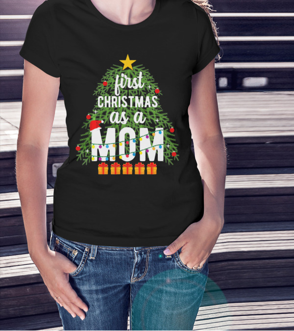 First Christmas As A Mom With Christmas Tree And Presents T-Shirt