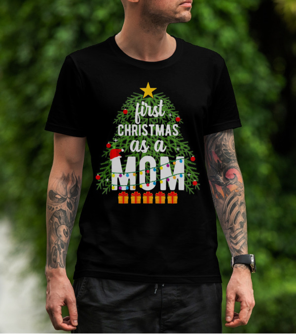 First Christmas As A Mom With Christmas Tree And Presents T-Shirt