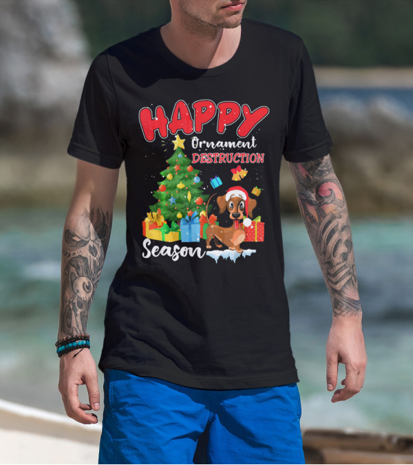 HAPPY Ornament Destruction Season Dachshund Christmas Tree And Gifts T-Shirt