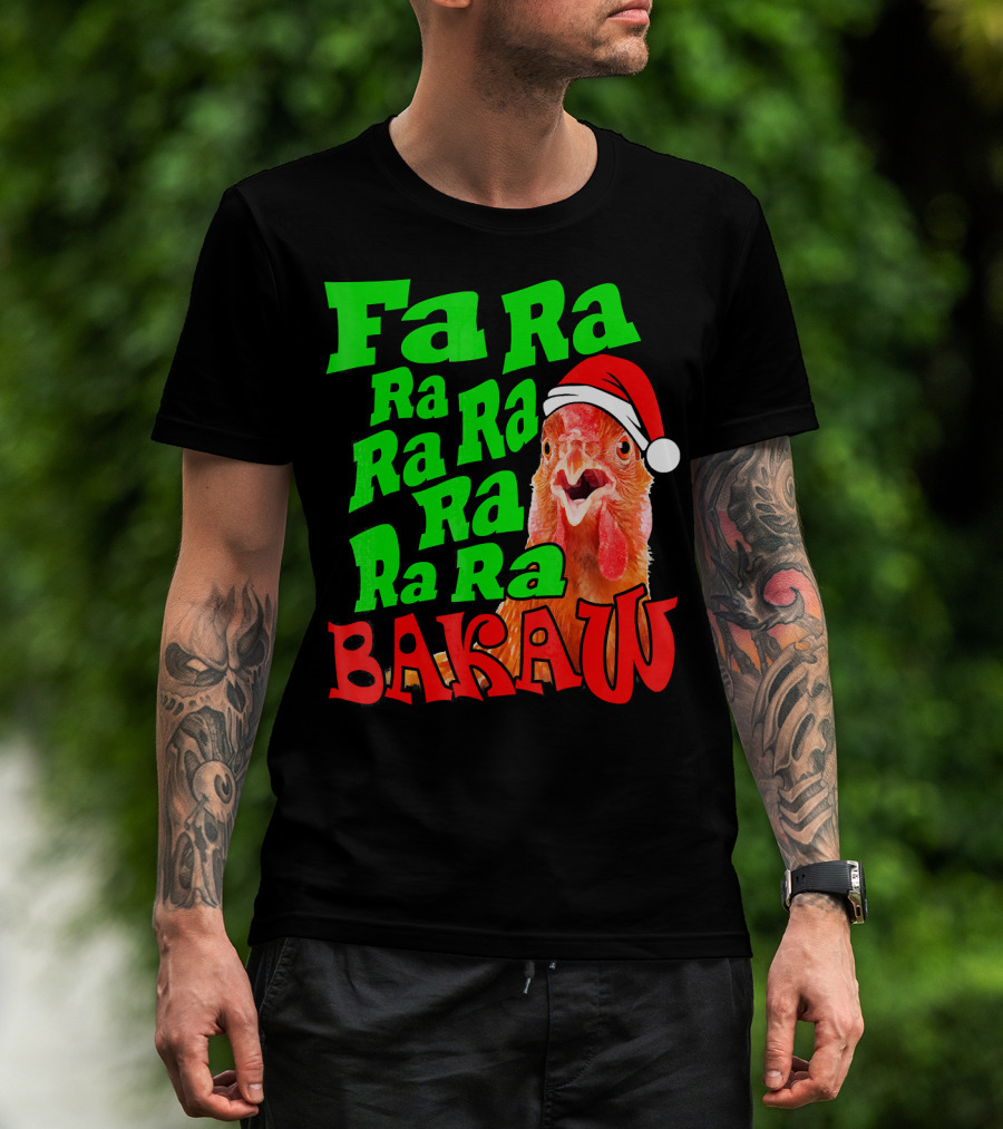 Fa Ra Ra Ra Ra Ra Ra Bakaw Chicken In Santa Hat T-Shirt