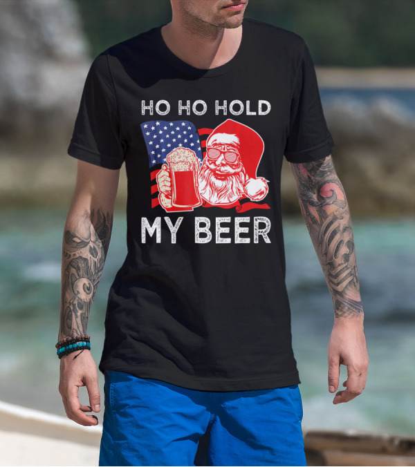 Ho Ho Hold My Beer Santa American Flag T-Shirt
