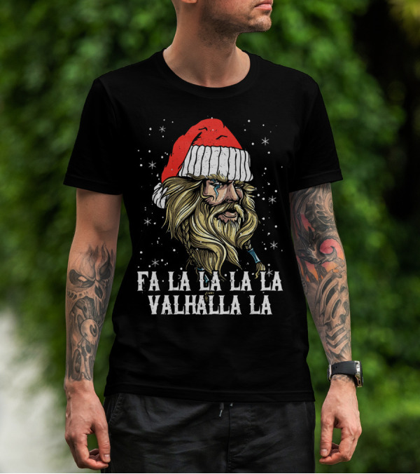 Fa La La La La Valhalla La Viking Christmas Valhalla Holiday T-Shirt