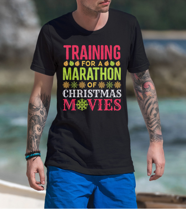 Training For A Marathon Of Christmas Movies T-Shirt