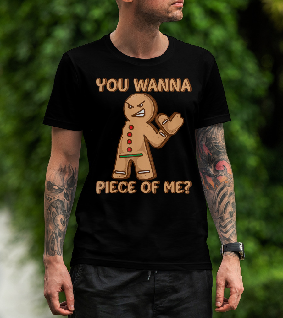 You Wanna Piece Of Me Funny Christmas Gingerbread T-Shirt