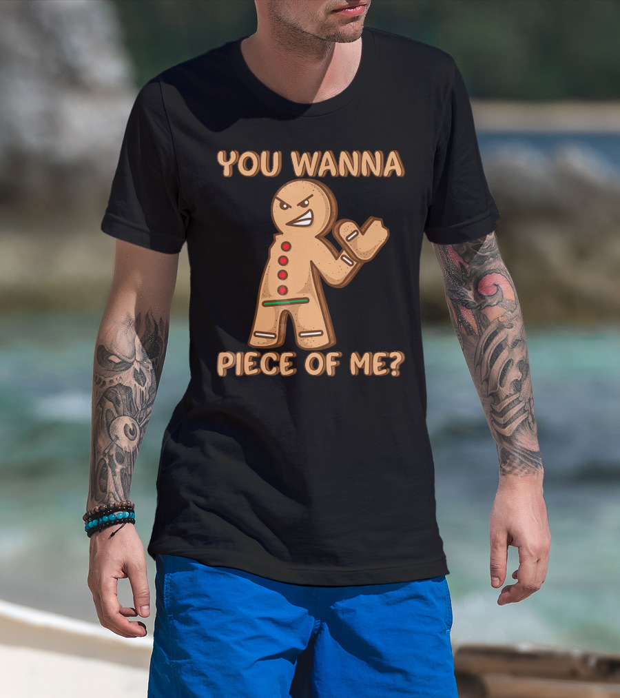 You Wanna Piece Of Me Funny Christmas Gingerbread T-Shirt