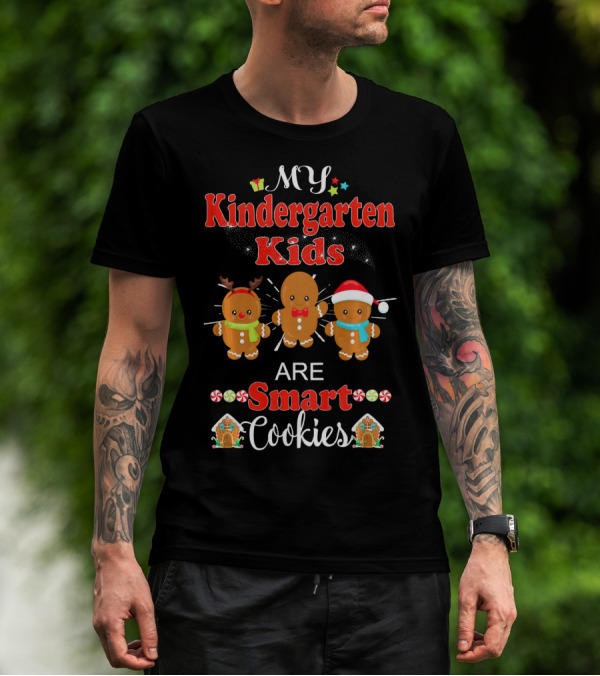 My Kindergarten Kids Are Smart Cookies Christmas Gingerbread T-Shirt