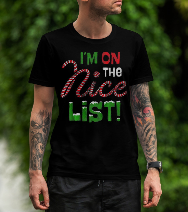 I'm On The Nice List Candy Cane Christmas T-Shirt