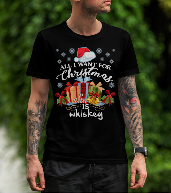 All I Want For Christmas Is Whiskey Present Festive Snowflakes T-Shirt