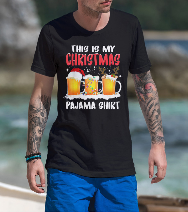 This Is My Christmas Pajama Shirt Santa Hat Reindeer Antlers Beer Mugs T-Shirt