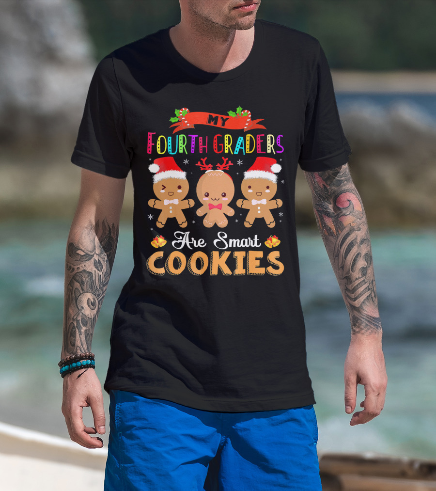 My Fourth Graders Are Smart Cookies T-Shirt
