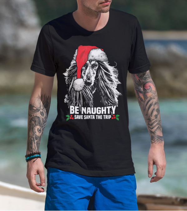Be Naughty Save Santa The Trip Afghan Hound Santa Hat T-Shirt