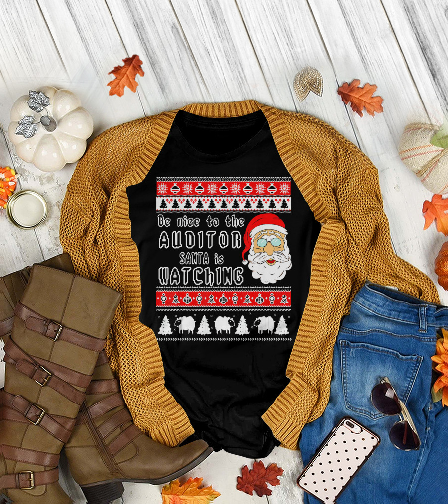 Be Nice to the Auditor Santa Is Watching Christmas T-Shirt