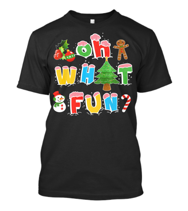 Oh What Fun Christmas Tree Gingerbread Snowman Candy Cane Holiday T-Shirt