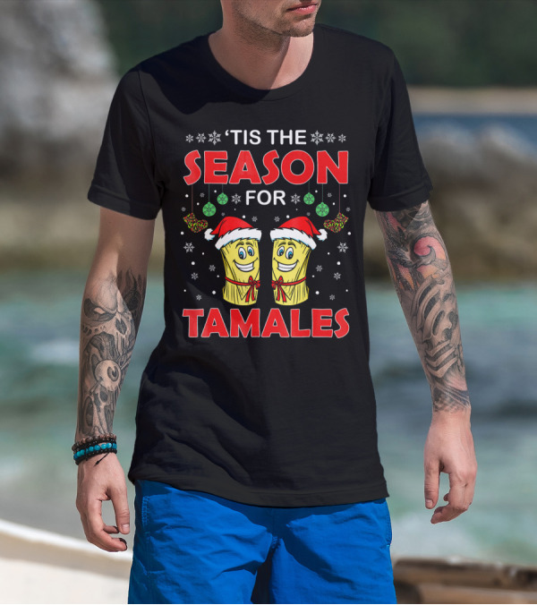 ‘Tis The Season For Tamales Christmas Santa Hat Snowflakes T-Shirt