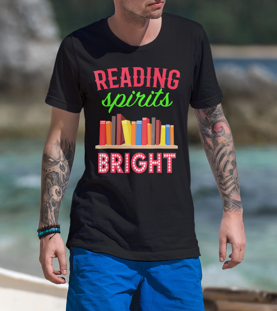 READING Spirits Bright Funny Book Lovers T-Shirt