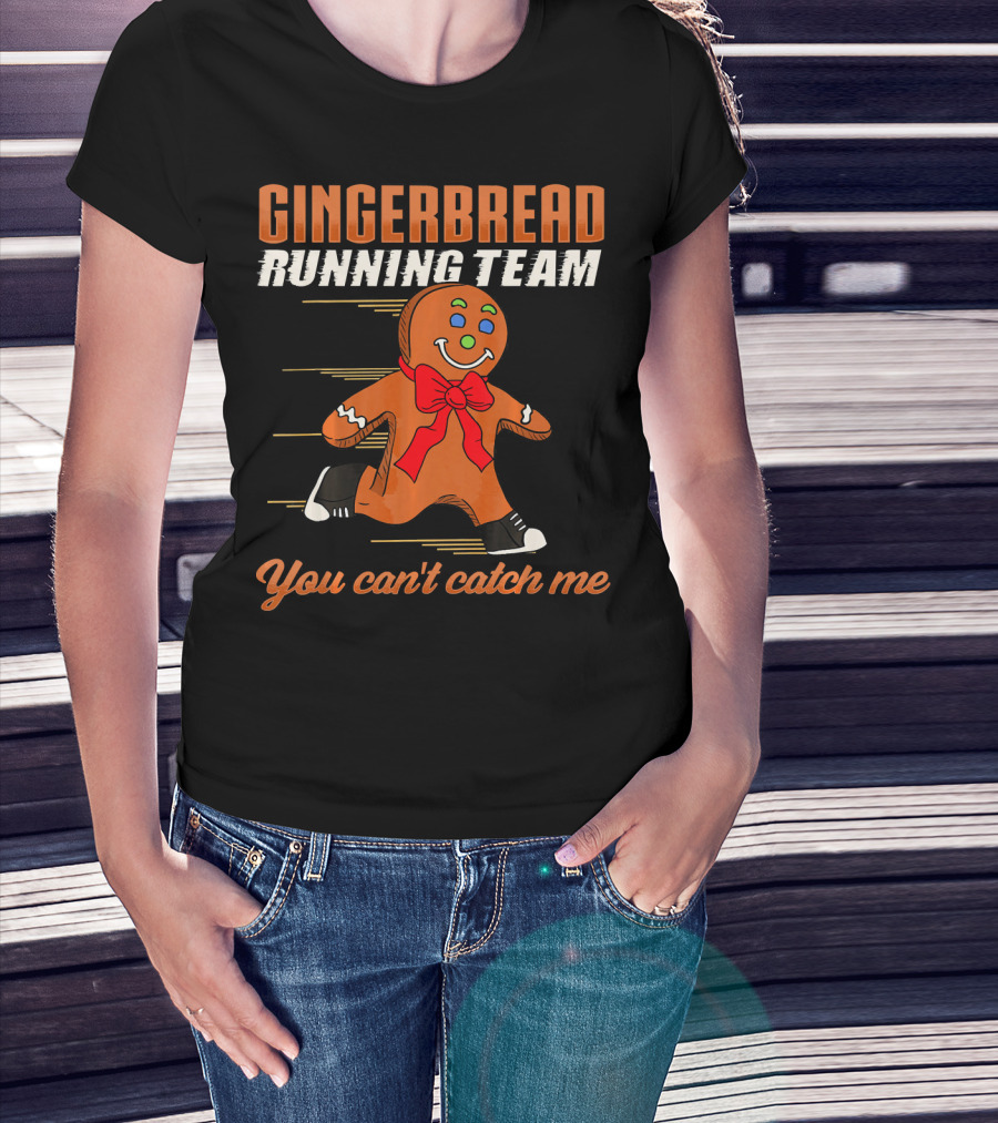 Gingerbread Running Team You Can't Catch Me T-Shirt