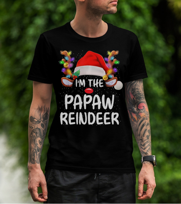 I'm The Papaw Reindeer With Santa Hat And Festive Antlers T-Shirt
