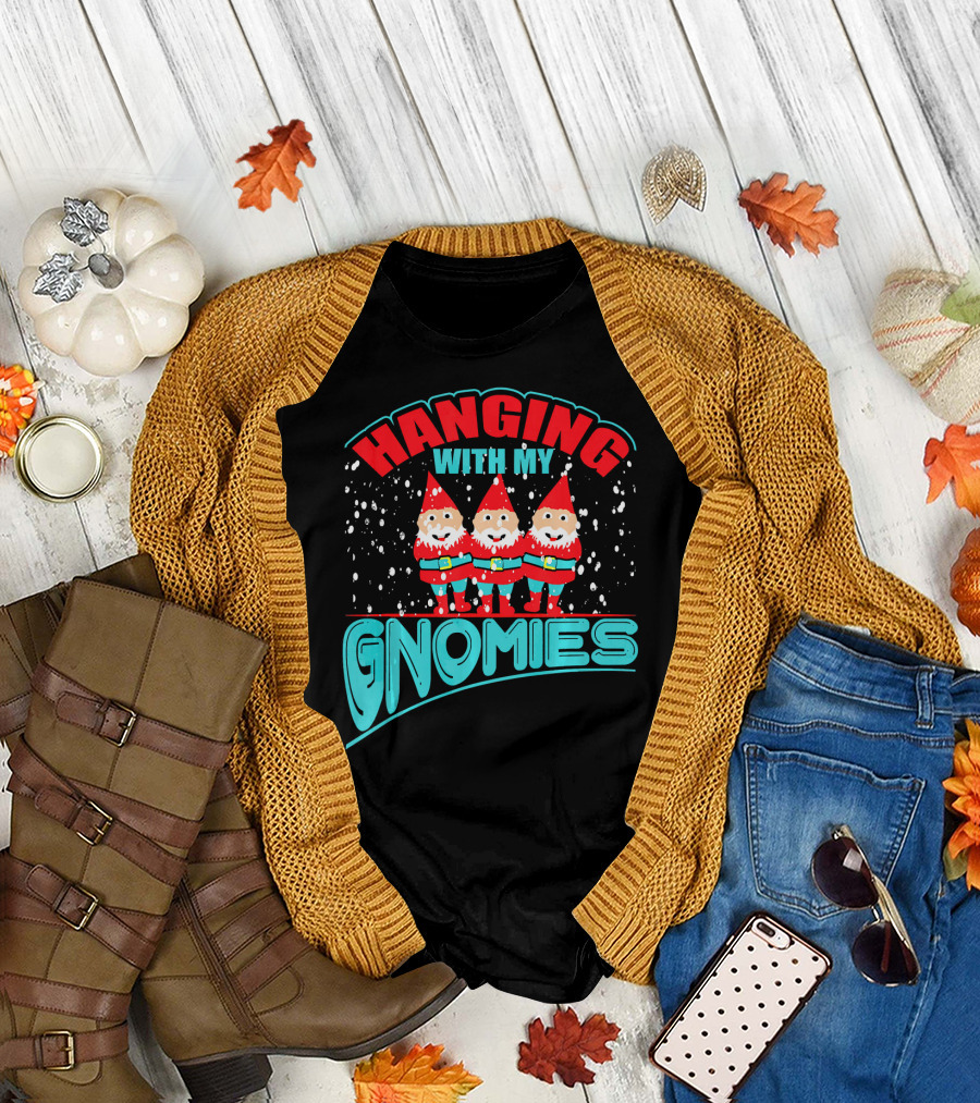Hanging With My Gnomies T-Shirt