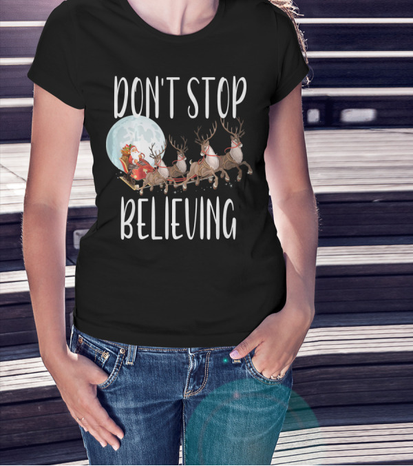 Don't Stop Believing Santa Sleigh Moon Reindeer T-Shirt