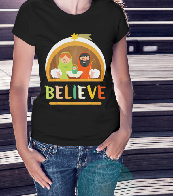 BELIEVE BABY JESUS CHRIST NATIVITY MANGER SCENE SHEPHERD STAR T-Shirt