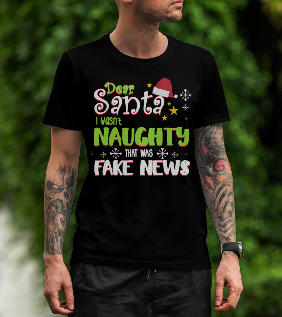 Dear Santa I Wasn't Naughty Fake News Christmas T-Shirt
