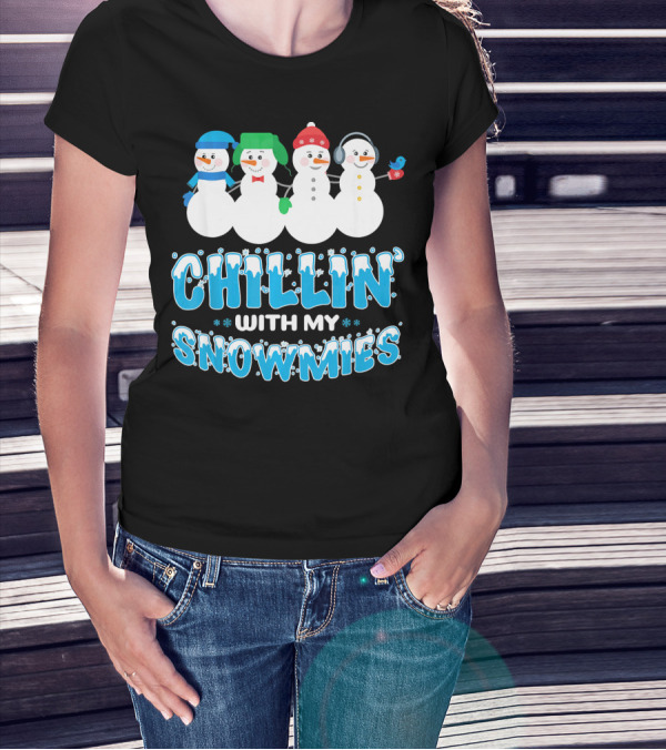 Chillin With My Snowmies Cute Snowman Friends Winter Fun T-Shirt