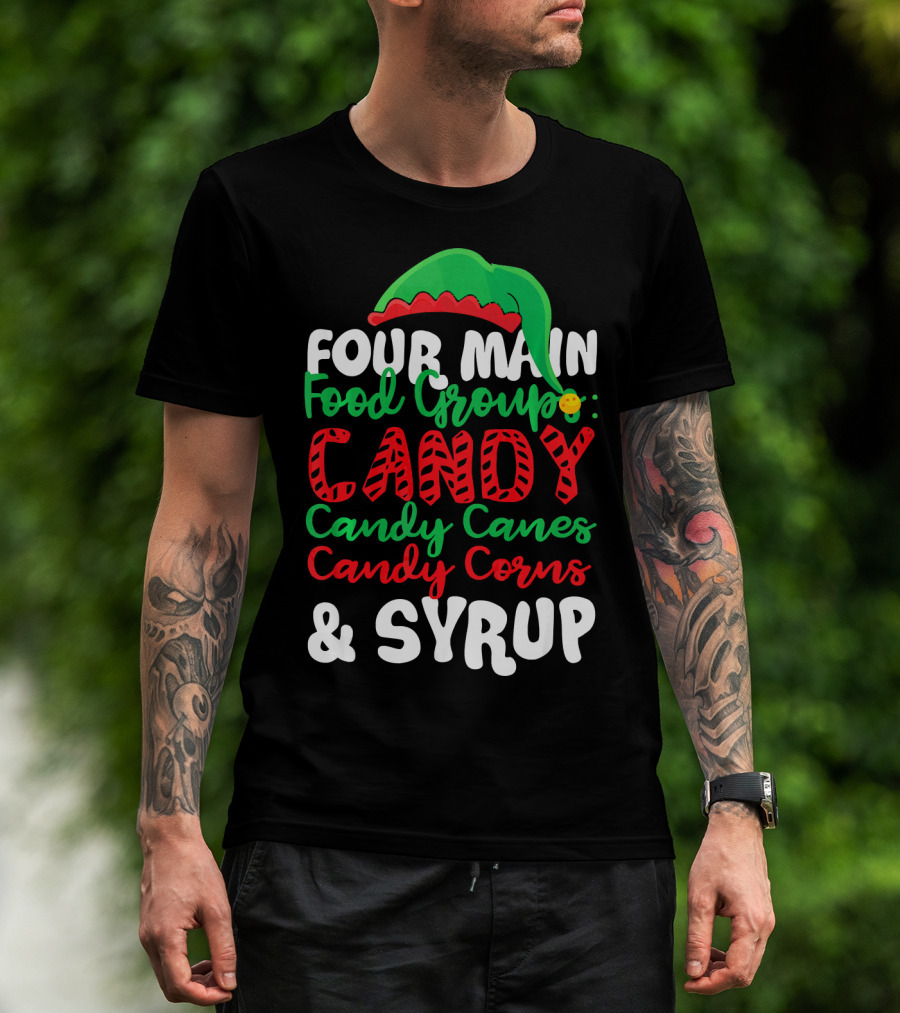 ELF Four Main Food Groups Candy Candy Canes Candy Corns Syrup Christmas Funny T-Shirt