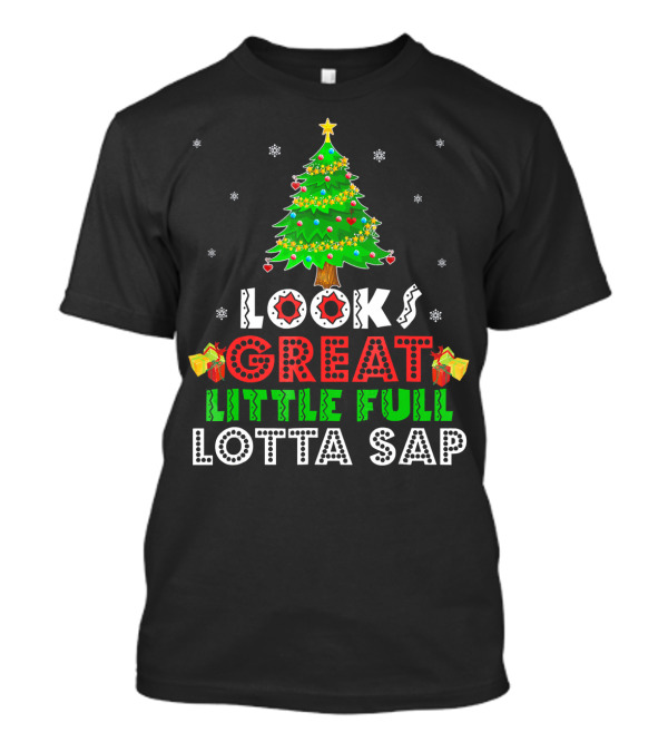 Looks Great Little Full Lotta Sap T-Shirt
