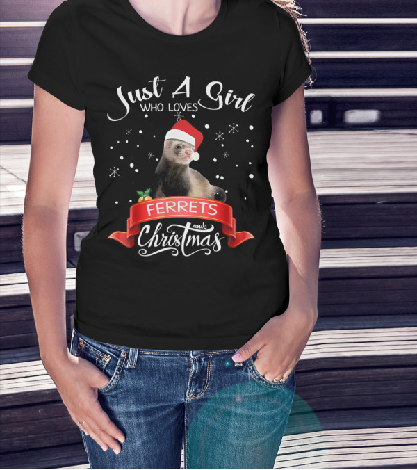 Just A Girl Who Loves Ferrets And Christmas T-Shirt