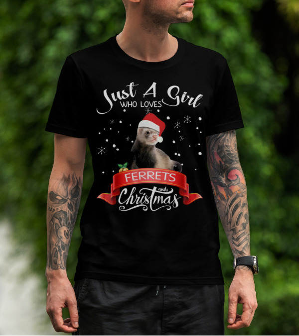 Just A Girl Who Loves Ferrets And Christmas T-Shirt