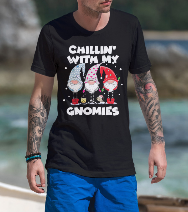 Chillin With My Gnomies Funny Best Frien Gnome Friends Winter Holiday T-Shirt