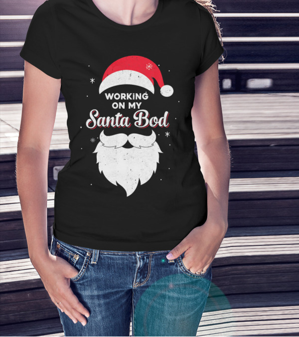 Working On My Santa Bod Dad Papa Santa Hat And Beard T-Shirt