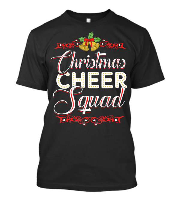 Christmas Cheer Squad Christmas Time T-Shirt