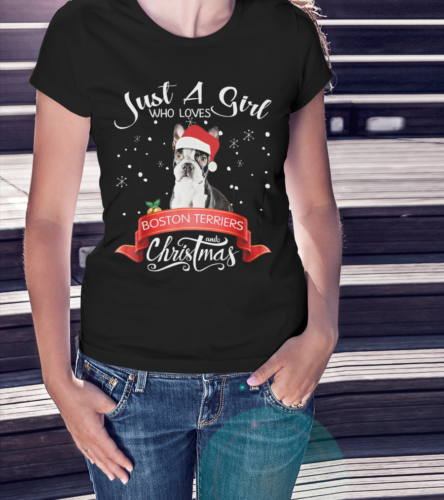 Just A Girl Who Loves Boston Terriers And Christmas T-Shirt