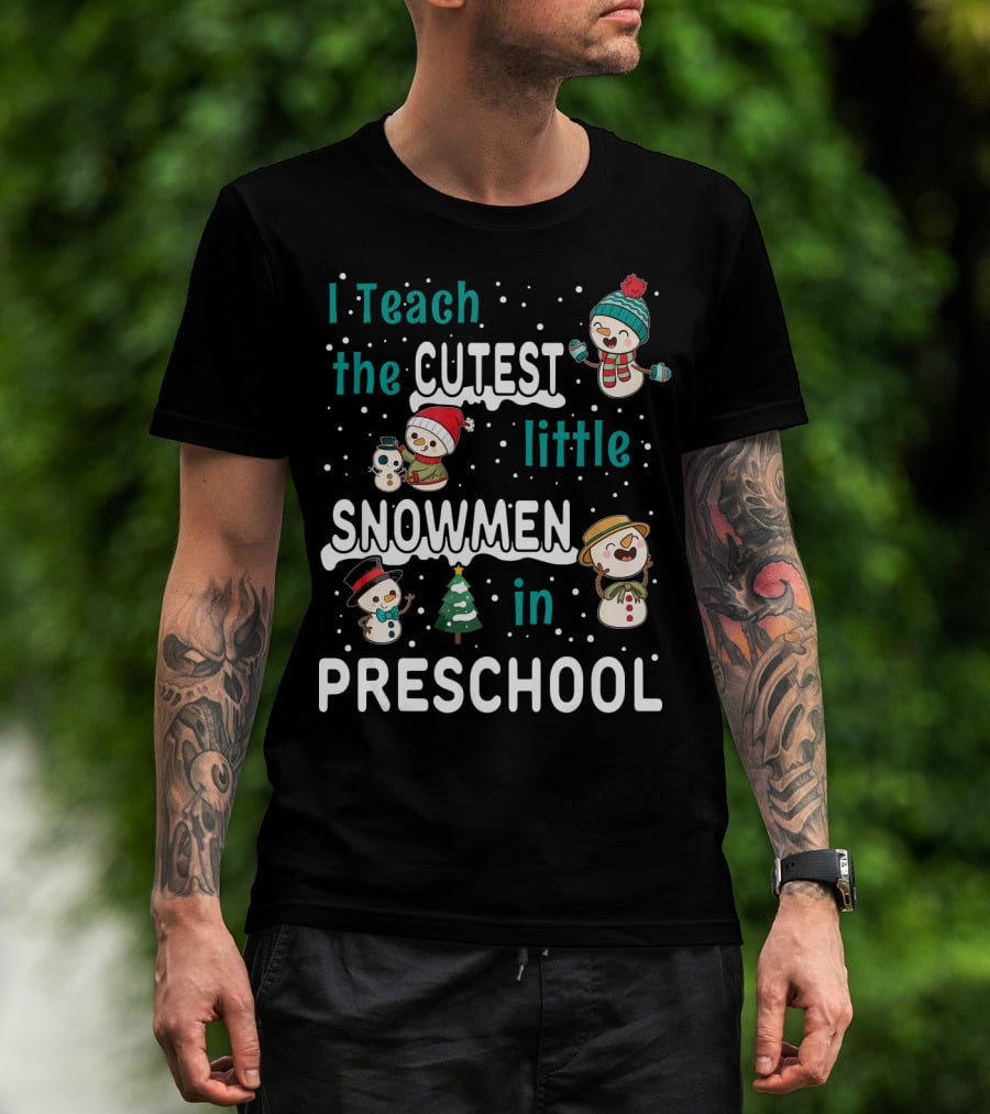I Teach The Cutest Little Snowmen In Preschool T-Shirt
