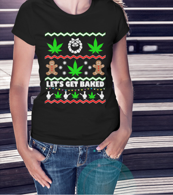 Let's Get Baked Gingerbread And Cannabis Weed Leaf Holiday T-Shirt
