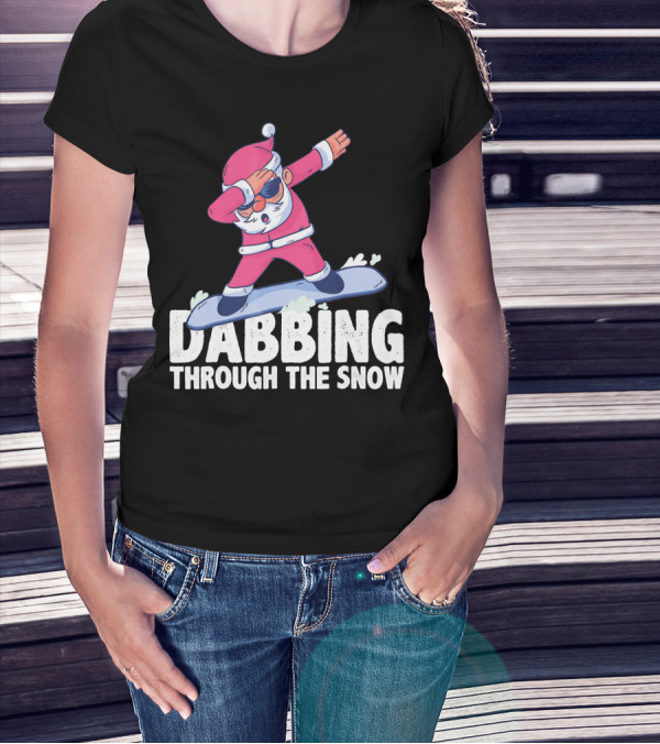 Dabbing Through The Snow Santa Snowboarding Christmas T-Shirt