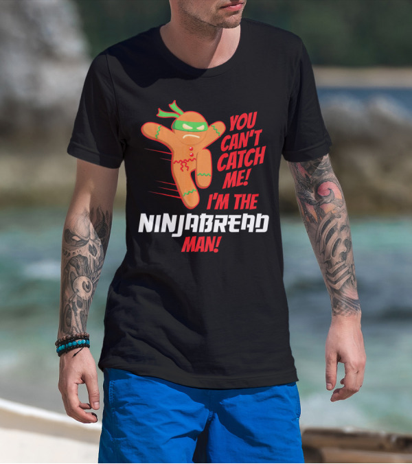 You Can't Catch Me I'm The Ninjabread Man Funny Christmas Gingerbread T-Shirt