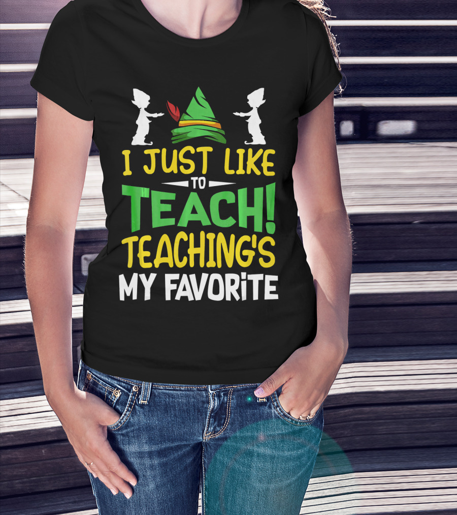 I Just Like To Teach Teachings My Favorite Elf Inspired Hat T-Shirt