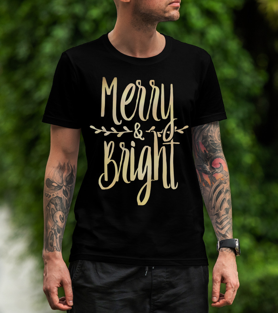 Merry And Bright Gold Lettering With Festive Leaf Accents T-Shirt