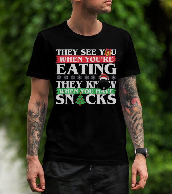 They See You When You’re Eating They Know When You Have Snacks Christmas Dog Newfoundland T-Shirt