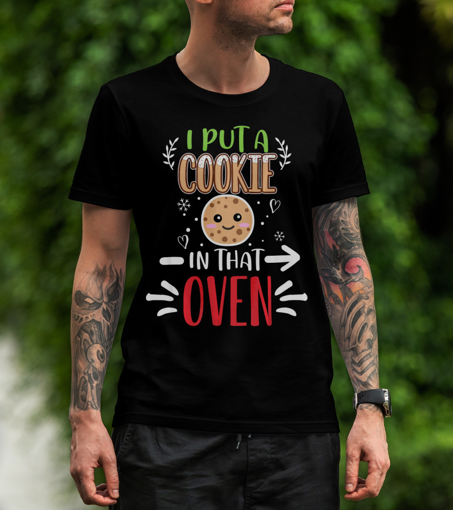 I Put A Cookie In That Oven Funny Matching Couple Christmas Pregnancy T-Shirt