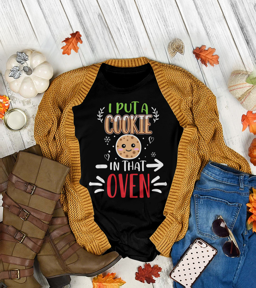 I Put A Cookie In That Oven Funny Matching Couple Christmas Pregnancy T-Shirt