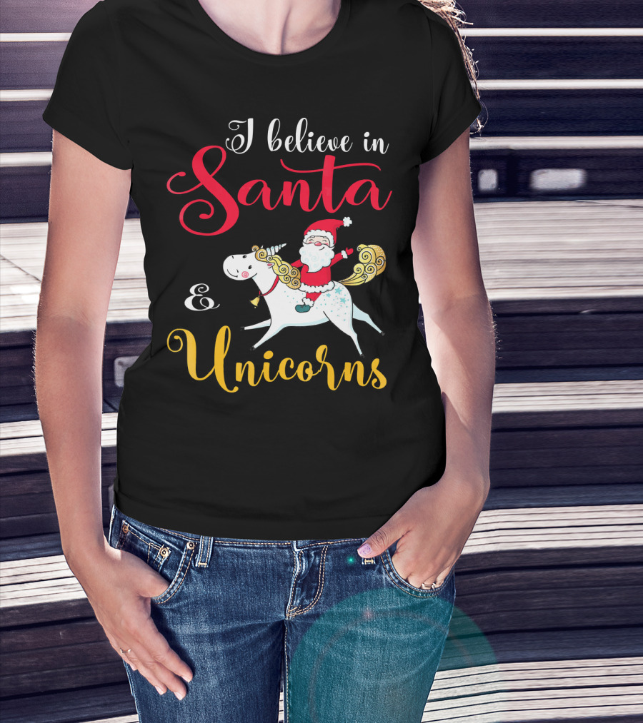 I Believe In Santa And Unicorns T-Shirt