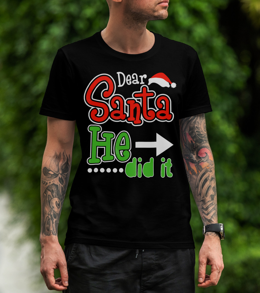 Dear Santa He Did It Arrow Red Green Santa Hat T-Shirt